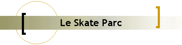 Le Skate Parc